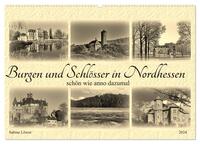 Burgen und Schlösser in Nordhessen (Wandkalender 2024 DIN A2 quer), CALVENDO Monatskalender