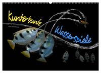 Kunterbunte Wasserspiele (Wandkalender 2024 DIN A2 quer), CALVENDO Monatskalender