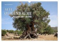 ALTE OLIVENBÄUME Zeugen der Antike (Wandkalender 2024 DIN A3 quer), CALVENDO Monatskalender