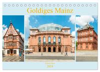 Goldiges Mainz (Tischkalender 2024 DIN A5 quer), CALVENDO Monatskalender