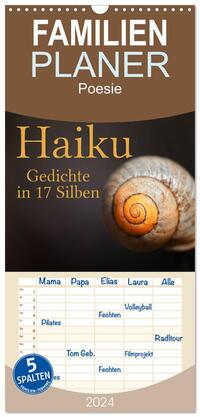 Familienplaner 2024 - Haiku - Gedichte in 17 Silben mit 5 Spalten (Wandkalender, 21 x 45 cm) CALVENDO