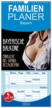Familienplaner 2024 - Bayerische Balkone, Einblicke ins Dirndl - bezaubernd mit 5 Spalten (Wandkalender, 21 x 45 cm) CALVENDO