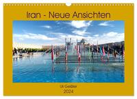 Iran - Neue Ansichten (Wandkalender 2024 DIN A3 quer), CALVENDO Monatskalender