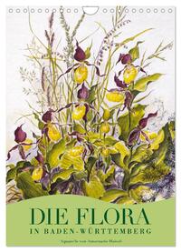 Die Flora in Baden-Württemberg (Wandkalender 2024 DIN A4 hoch), CALVENDO Monatskalender