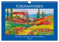 Toskanafarben - Mit Pinsel und Farbe durch die Toskana (Wandkalender 2024 DIN A4 quer), CALVENDO Monatskalender