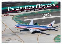 Faszination Fliegerei (Wandkalender 2024 DIN A2 quer), CALVENDO Monatskalender