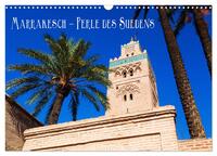 Marrakesch - Perle des Südens (Wandkalender 2024 DIN A3 quer), CALVENDO Monatskalender