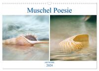 Muschel Poesie - ARTWORK (Wandkalender 2024 DIN A3 quer), CALVENDO Monatskalender