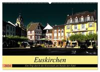 Euskirchen - Ein Trip durch die Kreisstadt am Rande der Eifel (Wandkalender 2024 DIN A2 quer), CALVENDO Monatskalender