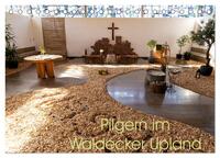 Pilgern im Waldecker Upland (Tischkalender 2024 DIN A5 quer), CALVENDO Monatskalender