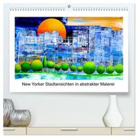 New Yorker Stadtansichten in abstrakter Malerei (hochwertiger Premium Wandkalender 2024 DIN A2 quer), Kunstdruck in Hochglanz