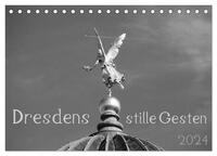 Dresdens stille Gesten (Tischkalender 2024 DIN A5 quer), CALVENDO Monatskalender