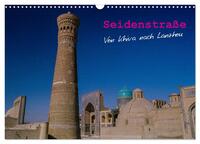 Seidenstraße - Khiva bis Lanzhou (Wandkalender 2024 DIN A3 quer), CALVENDO Monatskalender