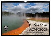 Kia ora, Aotearoa - Wunderbares Neuseeland (Wandkalender 2024 DIN A3 quer), CALVENDO Monatskalender