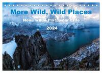 More Wild, Wild Places 2024 (Tischkalender 2024 DIN A5 quer), CALVENDO Monatskalender