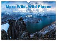 More Wild, Wild Places 2024 (Wandkalender 2024 DIN A3 quer), CALVENDO Monatskalender