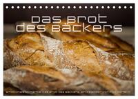 Emotionale Momente: Das Brot des Bäckers. (Tischkalender 2024 DIN A5 quer), CALVENDO Monatskalender