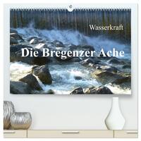 Wasserkraft - Die Bregenzer Ache (hochwertiger Premium Wandkalender 2024 DIN A2 quer), Kunstdruck in Hochglanz