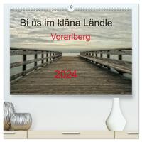 Bi üs im kläna Ländle - Vorarlberg 2024 (hochwertiger Premium Wandkalender 2024 DIN A2 quer), Kunstdruck in Hochglanz