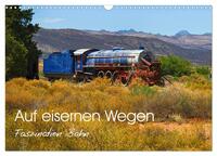 Auf eisernen Wegen - Faszination Bahn (Wandkalender 2024 DIN A3 quer), CALVENDO Monatskalender