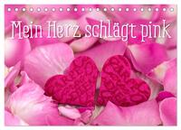 Mein Herz schlägt pink (Tischkalender 2024 DIN A5 quer), CALVENDO Monatskalender