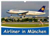 Airliner in München / 2024 (Wandkalender 2024 DIN A3 quer), CALVENDO Monatskalender
