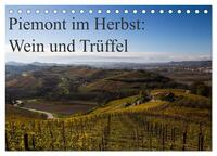 Piemont im Herbst: Wein und Trüffel (Tischkalender 2024 DIN A5 quer), CALVENDO Monatskalender