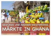 Gewürze und Aromen Westafrikas - Märkte in Ghana (Wandkalender 2024 DIN A4 quer), CALVENDO Monatskalender