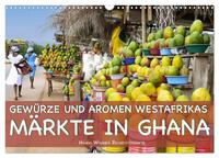 Gewürze und Aromen Westafrikas - Märkte in Ghana (Wandkalender 2024 DIN A3 quer), CALVENDO Monatskalender