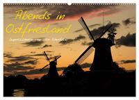 Abends in Ostfriesland (Wandkalender 2024 DIN A2 quer), CALVENDO Monatskalender