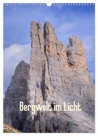 Bergwelt im Licht (Wandkalender 2024 DIN A3 hoch), CALVENDO Monatskalender