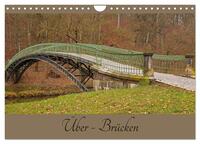 Über - Brücken (Wandkalender 2024 DIN A4 quer), CALVENDO Monatskalender
