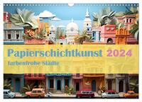 Papierschicktkunst - farbenfohe Städte (Wandkalender 2024 DIN A3 quer), CALVENDO Monatskalender