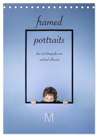 framed portraits - fine art Fotografie von Michael Allmaier (Tischkalender 2024 DIN A5 hoch), CALVENDO Monatskalender