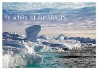 So schön ist die Arktis (Tischkalender 2024 DIN A5 quer), CALVENDO Monatskalender