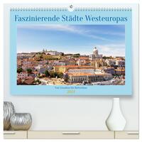 Faszinierende Städte Westeuropas - von Lissabon bis Antwerpen (hochwertiger Premium Wandkalender 2024 DIN A2 quer), Kunstdruck in Hochglanz