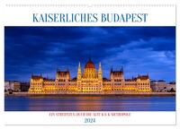 KAISERLICHES BUDAPEST (Wandkalender 2024 DIN A2 quer), CALVENDO Monatskalender