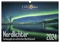 Nordlichter - Farbenspiel am arktischen Nachthimmel (Wandkalender 2024 DIN A3 quer), CALVENDO Monatskalender