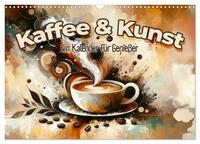 Kaffee & Kunst: Ein Kalender für Genießer (Wandkalender 2025 DIN A3 quer), CALVENDO Monatskalender