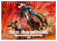 Pferde, Staub und Freiheit (Tischkalender 2025 DIN A5 quer), CALVENDO Monatskalender