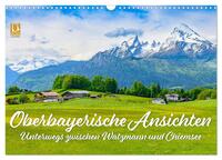 Oberbayerische Ansichten - Unterwegs zwischen Watzmann und Chiemsee (Wandkalender 2025 DIN A3 quer), CALVENDO Monatskalender