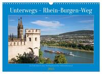 Unterwegs - Rhein-Burgen-Weg (Wandkalender 2025 DIN A3 quer), CALVENDO Monatskalender