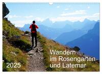 Wandern im Rosengarten und Latemar (Wandkalender 2025 DIN A3 quer), CALVENDO Monatskalender