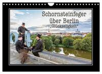 Schornsteinfeger über Berlin - Glückseligkeit (Wandkalender 2025 DIN A4 quer), CALVENDO Monatskalender