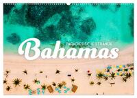 Bahamas - Paradiesische Strände. (Wandkalender 2025 DIN A2 quer), CALVENDO Monatskalender