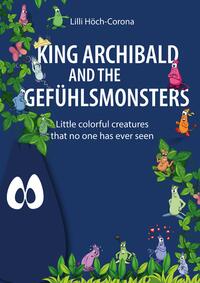 King Archibald and the Gefühlsmonsters