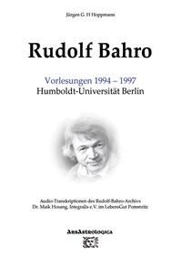 Rudolf Bahro: Vorlesungen 1994 – 1997 Humboldt-Universität Berlin