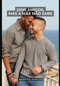 Dois Amigos, mas a Mãe não Sabe