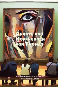 Lerne Englisch mit dem Buch Ängste und Hoffnungen von Thomas