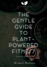 The Gentle Guide to Plant-Powered Fitness